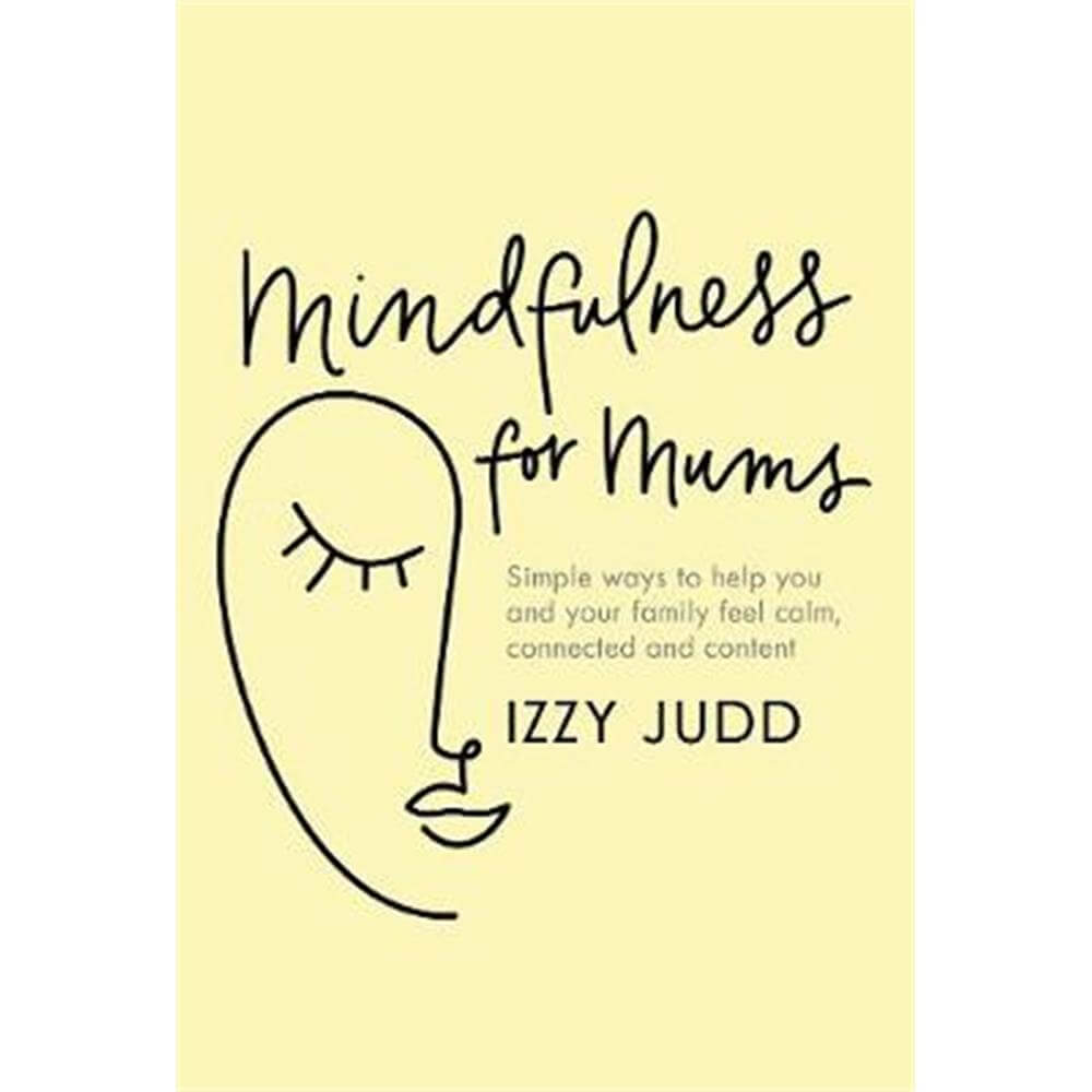 Mindfulness for Mums (Hardback) - Izzy Judd